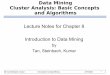 Lecture Notes for Chapter 8 Introduction to Data Miningdidawiki.di.unipi.it/lib/exe/fetch.php/dm/dm2014_clustering_intro.pdf · Lecture Notes for Chapter 8 Introduction to Data Mining