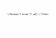 Informed search algorithms -  · PDF fileLocal search algorithms • In many optimization problems, the path to the goal is irrelevant; the goal state itself is the solution