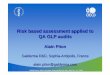 Risk based assessment applied to QA GLP audits - · PDF fileRisk based assessment applied to QA GLP audits Alain Piton ... Risk based inspection plan advantages: • Formalizing QA