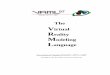 The Virtual Reality Modeling Language - vrml The VRML Consortium gratefully acknowledges the authors, Rikk Carey, Gavin Bell, and Chris Marrin, whose valuable efforts produced the