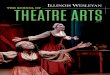 THEATRE ARTS - iwu.edu · PDF fileBroadway & National Tours: War Horse, Elf, The People in the Picture, Wicked, Spamalot, ... • Singing: Prepare vocal selections from music theatre