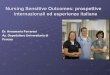 Nursing Sensitive Outcomes: prospettive internazionali ed ... · PDF fileEsempi di diagnosi infermieristiche Diagnosi infermieristica reale Titolo Definizione Caratteristiche definenti