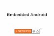 Embedded Android - Opersys inc. · PDF file20 2. History 2002: Sergey Brin and Larry Page started using Sidekick smartphone Sidedick one of 1st smartphones integrating web, IM, mail,