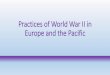 Practices of World WAR II - IB  . · PDF filePractices of World WAR II ... Allegiance of countries as they entered war through 1939-1945 . 2 1. ... German artillery