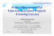 PM for Telecommunications Projects 2006 -  · PDF fileTitle: Microsoft PowerPoint - PM for Telecommunications Projects 2006.ppt Author: desmondj Created Date: 9/25/2006 3:42:33 PM