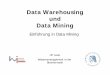 Data Warehousing und Data Mining - · PDF fileUlf Leser: Data Warehousing und Data Mining 2 . Wo sind wir? • Einleitung & Motivation • Architektur • Modellierung von Daten im