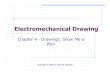 Electromechanical Drawing - ssucet.orgjgallaher/download/etem130/ETEM130Chapter… · Design Drawings System (functional) diagram Conceptual circuit design Packaging plan Conceptual