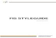 FIS Style Guide -  · PDF file3 Introduction to FIS Style Guide The following is a guide to preferred use of language and terminology by the International Ski Federation (FIS)