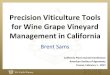 Precision Viticulture Tools for Wine Grape Vineyard ...calasa.ucdavis.edu/files/259645.pdf · Precision Viticulture Tools for Wine Grape Vineyard Management in California Brent Sams