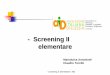Screening II elementare - · PDF file-screening II elementare-AID Classificazione degli errori di scrittura 1 Errori fonologici: • Scambio di suoni 1. Omologhi es. pampina x bambina