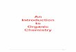 An Introduction to Organic · PDF fileAn Introduction to Organic Chemistry 82 Organic Chemistry Organic chemistry is the study of compounds containing carbon with the exception of