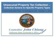 Unsecured Property Tax Collection - · PDF fileUnsecured Property Tax Collection – Collection Actions for Specific Property Types Presented by Ken Press Burlingame, CA October 11,
