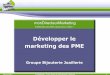 Développer le marketing des PME - u-b-h.com · PDF filePositionnement marketing •Segmentation du marché •Ciblage •Positionnement •Marketing mix Efficacité du marketing opérationnel