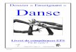 1 Dossier « Enseignant » Danse - Passeurs de · PDF fileLivre essentiel pour commencer un travail de danse à l’école. Des pistes , beaucoup d’exemples de jeux dansés, des