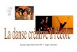 Equipe départementale EPS 1 er - etab.ac-caen.fr · PDF fileLa danse créative à l’école / Equipe EPS 14 9 La démarche d’enseignement Engager ses élèves dans un projet de