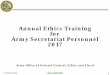 Annual Ethics Training for Army Secretariat Personnel · PDF fileFor Official Use Only UNCLASSIFIED Annual Ethics Training for Army Secretariat Personnel 2017 Army Office of General