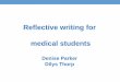 Reflective writing for medical students - University of Exeterintranet.exeter.ac.uk/insess/PCMD materials/refwrtngwrkshp.pdf · to enable you (students) to: Objectives: •consider