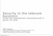 Security in the telecom business - Chalmers Security... · Security in the telecom business From the equipment manufacturer’s point of view Ulf Larson, System Manager for Security