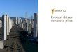 Precast driven concrete piles - · PDF fileEXPERTISE Driven PCC piles are a total engineering solution. They are the most versatile deep foundation technique available and are suitable