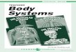 Teaching Body Systems - · PDF file2 TEACHING BODY SYSTEMS Standards Health • Knows how to maintain and promote personal health. Language Arts— • Demonstrates competence in the