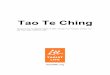 Tao Te Ching - api.ning.comapi.ning.com/.../TaoTeChing.pdf · Tao Te Ching Version of Tao Te Ching from Dyer, W 2007, Change Your Thoughts, Change Your Life, Hay House, California,