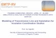 Modeling of Transmission Line and Substation for ... · PDF fileModeling of Transmission Line and Substation for Insulation ... Insulation coordination is ... Modeling of Transmission