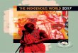 THE INDIGENOUS WORLD 2017 - · PDF fileTHE INDIGENOUS WORLD 2017 This yearbook gives a comprehensive update on the current situa - tion of indigenous peoples and their human rights
