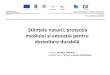 Științele naturii, protecția mediului și educația pentru ... · PDF filemediului și educația ... Strategia de dezvoltare durabila a Uniunii Europene (2006)exprimaoviziunepetermen