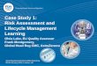 Case Study 1: Risk Assessment and Lifecycle Management · PDF fileCase Study 1: Risk Assessment and Lifecycle Management Learning . Olvia Lake, EU Quality Assessor Frank Montgomery,