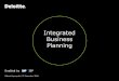 Integrated Business Planning IBP Moscow … · Deloitte –SAP Integrated Business Planning, ... (Gaps vs budget, unconstrained demand, supply response, demonstrated capacity) Product