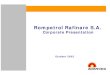 Rompetrol Rafinare S.A.newweb.rompetrol.com/cms/rompetrol_companie/ir/RRC Presentation... · 2001 – The Group’s ... 2002 – OMV of Austria buys 25.1% of TRG ... 2003 – Rompetrol