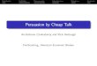 Persuasion by Cheap Talk - Kelley School of Business · PDF fileIntroduction Credibility Persuasiveness Informativeness Robustness Conclusion Persuasion by Cheap Talk Archishman Chakraborty