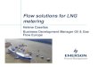 Flow solutions for LNG metering - GoLNG | Main page LNG Emerson... · Flow solutions for LNG metering Helene Casellas Business Development Manager Oil & Gas Flow Europe