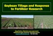 Soybean Tillage and Response to Fertilizer · PDF fileSoybean Tillage and Response to Fertilizer Research Greg Endres, Extension area agronomist NDSU Carrington Research Extension
