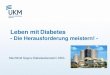 Leben mit Diabetes - ukm.de · PDF file3 Leben mit Diabetes, Mechthild Segna Diabetesberaterin DDG Leben mit Diabetes