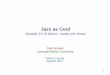 Jazz as Cool - public.tepper.cmu.edupublic.tepper.cmu.edu/jnh/osherMusicPaulDesmond.pdf · •Contrast with bebop –Arose in 1940s ... Chet Baker Dave Brubeck •Paul Desmond, 