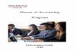 Master of Accounting Program - University of Waterloo · PDF fileDeadline to complete LEARN Spring course selection quiz . ... contemporary management issues, ... • Bachelor of Accounting