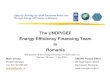 The UNDP/GEF Energy Efficiency Financing Team In · PDF fileTA Sicomed/CHP $2,000,000 BOOT - RAEF/RIEEC/SE-GES TA Barlad/Rulmenti/CHP* $13,000,000Bank Financing (BCR) * A combined