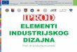 ELEMENTI INDUSTRIJSKOG DIZAJNA - University of Nišiprod.masfak.ni.ac.rs/resources/project_results/wp_4_3/UNS... · moguće i drugačije vrste linija. ... glodalice, sa prikazom težnje