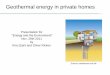 Geothermal Energy in Private Housholds - University of · PDF fileGeothermal energy in private homes Presentation for “Energy and the Environment“ Nov. 29th 2011 by Kira Quint