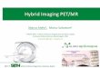 Hybrid Imaging PET/MR - Società Italiana di Fisicastatic.sif.it/SIF/resources/public/files/congr14/ip/Aiello.pdf · Istituto di Ricerca Diagnostica e Nucleare, ... Hybrid Imaging