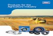 Products for the Agriculture Industry - SKF. · PDF fileProducts for the Agriculture Industry. Reliability begins with quality components from SKF There are a lot of demands on your