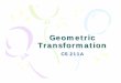 Geometric Transformation - University of California, Irvinemajumder/VC/classes/geom.pdf · Geometric Transformation CS 211A. What is transformation? • Moving points • (x,y) moves