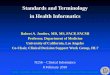 Standards and Terminology in Health Informaticsjenders.bol.ucla.edu/documents/ucla-standards-N256-2010-02-08.pdf · Standards and Terminology. in Health ... Co-Chair, Clinical Decision