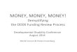 MONEY, MONEY! -  · PDF fileMONEY, MONEY, MONEY! Demystifying the ODDS Funding Review Process Developmental Disability