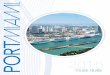 Port of Miami Cruise Guide (PDF) - Miami- · PDF fileThe Expansion Continues Welcoming More Cruise Ships! PortMiami, the Cruise Capital of the World, continues to expand as the world’s