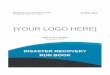 DISASTER RECOVERY RUN BOOK - James M. Reiss, jimrcpa/images/Disaster Recovery Template from... · PDF fileDisaster Recovery Run Book Template Provided by Xtium, Inc. © 2013 [YOUR