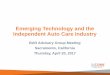Emerging Technology and the Independent Auto Care · PDF file20.04.2017 · Emerging Technology and the Independent Auto Care Industry BAR Advisory Group Meeting Sacramento, California