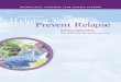 Team Solutions Helping Yourself Prevent Relapsefloridasdc4.com/07_relapse.pdf · Helping Yourself Prevent Relapse By Patricia L. Scheifler, MSW, PIP Peter J.Weiden, MD, Editor-in-Chief