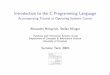 Introduction to the C Programming Language - Uni · PDF fileIntroduction to the C Programming Language Accompanying Tutorial to Operating Systems Course Alexander Holupirek, Stefan
